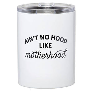 Ain't No Hood Like Motherhood Tumbler 12oz 88010